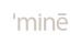 'minē - Home